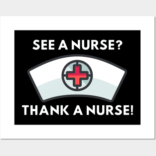 See a Nurse? Thank a Nurse! Posters and Art